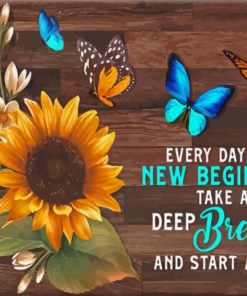 Everyday Is A New Beginning Take A Deep Breath And Start Again Paint By Numbers